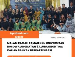 Malam Ramah Tamah KKN Universitas Bosowa Angkatan 53, Lurah Bontoa : Kalian Banyak Berpartisipasi